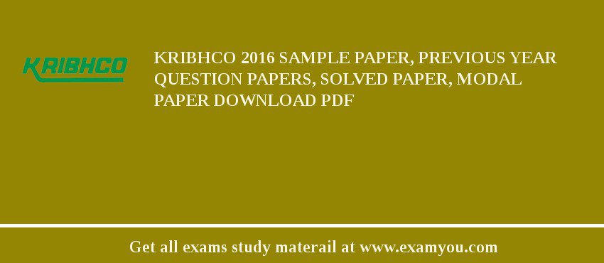 KRIBHCO 2018 Sample Paper, Previous Year Question Papers, Solved Paper, Modal Paper Download PDF