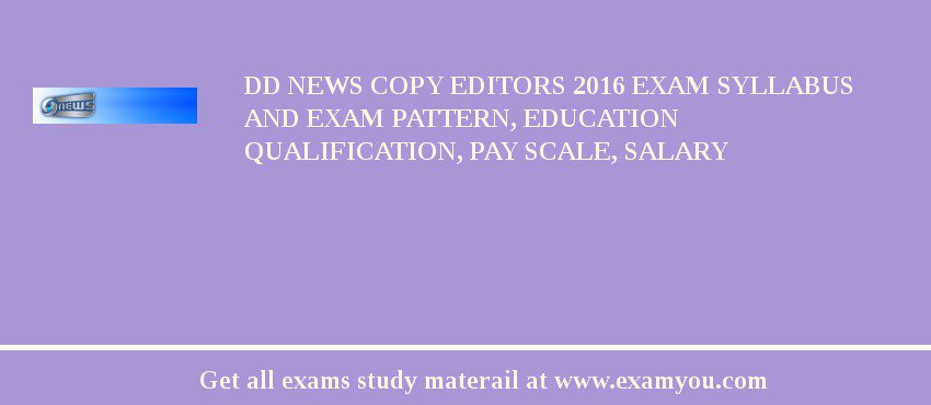 DD News Copy Editors 2018 Exam Syllabus And Exam Pattern, Education Qualification, Pay scale, Salary