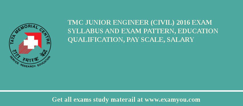 TMC Junior Engineer (Civil) 2018 Exam Syllabus And Exam Pattern, Education Qualification, Pay scale, Salary