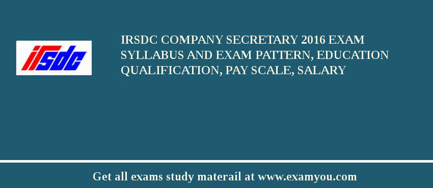 IRSDC Company Secretary 2018 Exam Syllabus And Exam Pattern, Education Qualification, Pay scale, Salary