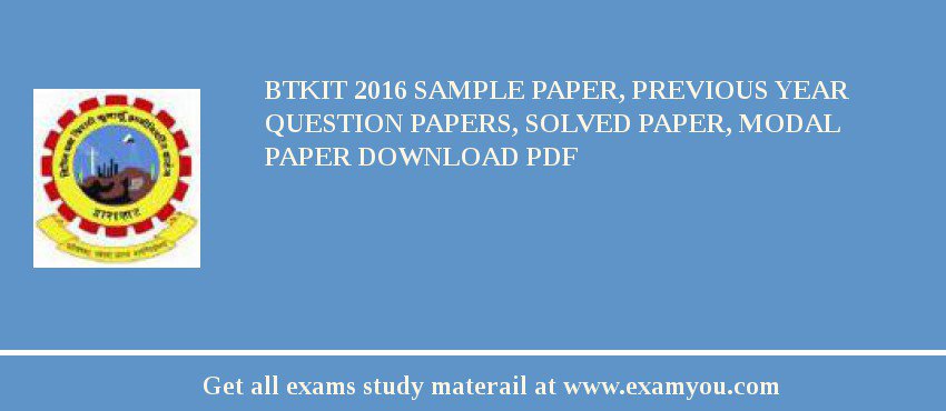 BTKIT 2018 Sample Paper, Previous Year Question Papers, Solved Paper, Modal Paper Download PDF