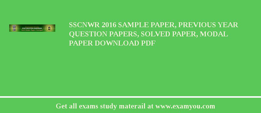 SSCNWR 2018 Sample Paper, Previous Year Question Papers, Solved Paper, Modal Paper Download PDF