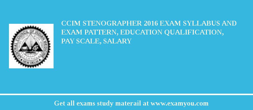 CCIM Stenographer 2018 Exam Syllabus And Exam Pattern, Education Qualification, Pay scale, Salary