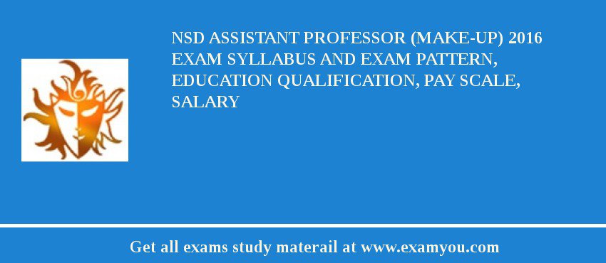 NSD Assistant Professor (Make-up) 2018 Exam Syllabus And Exam Pattern, Education Qualification, Pay scale, Salary