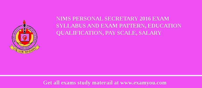 NIMS Personal Secretary 2018 Exam Syllabus And Exam Pattern, Education Qualification, Pay scale, Salary
