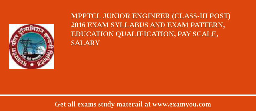 MPPTCL Junior Engineer (Class-III Post) 2018 Exam Syllabus And Exam Pattern, Education Qualification, Pay scale, Salary