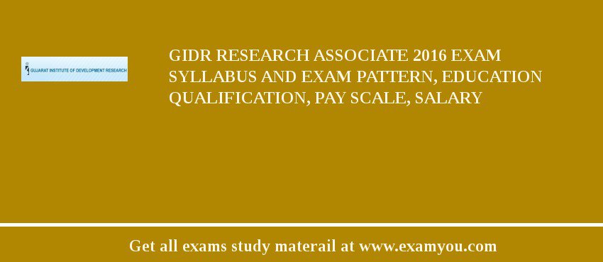 GIDR Research Associate 2018 Exam Syllabus And Exam Pattern, Education Qualification, Pay scale, Salary