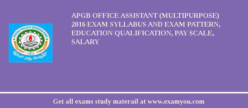 APGB Office Assistant (Multipurpose) 2018 Exam Syllabus And Exam Pattern, Education Qualification, Pay scale, Salary