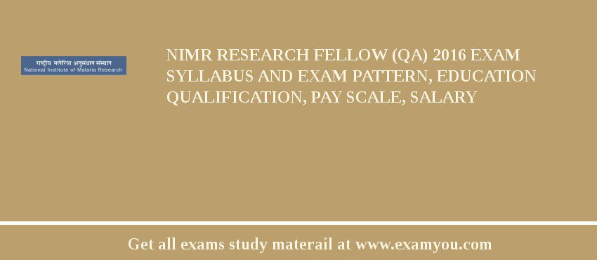 NIMR Research Fellow (QA) 2018 Exam Syllabus And Exam Pattern, Education Qualification, Pay scale, Salary