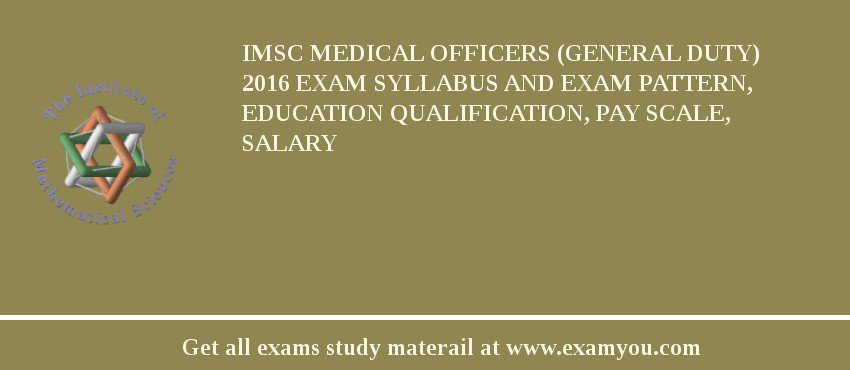 IMSc Medical Officers (General Duty) 2018 Exam Syllabus And Exam Pattern, Education Qualification, Pay scale, Salary