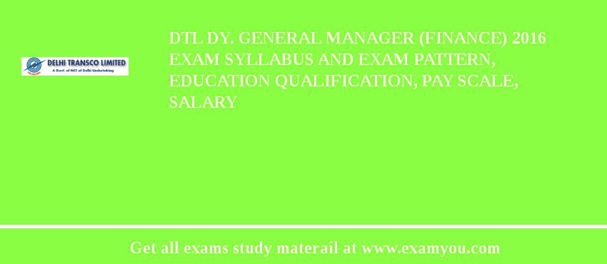 DTL Dy. General Manager (Finance) 2018 Exam Syllabus And Exam Pattern, Education Qualification, Pay scale, Salary