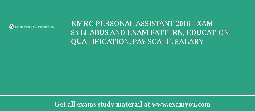 KMRC Personal Assistant 2018 Exam Syllabus And Exam Pattern, Education Qualification, Pay scale, Salary