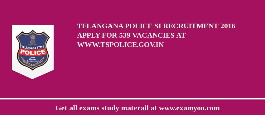 Telangana Police SI Recruitment 2018 Apply for 539 Vacancies at www.tspolice.gov.in