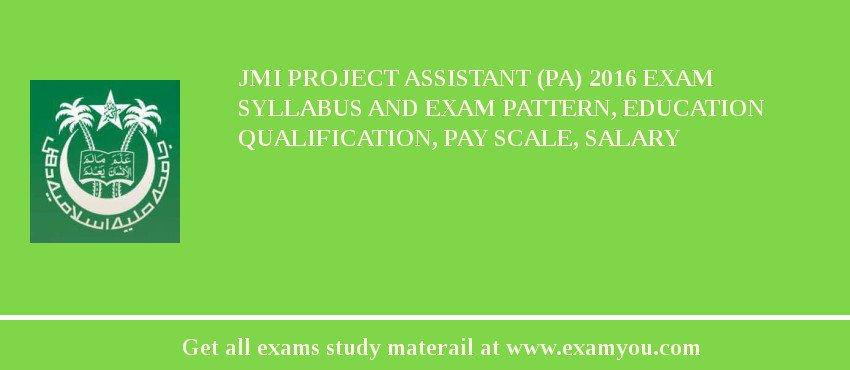 JMI Project Assistant (PA) 2018 Exam Syllabus And Exam Pattern, Education Qualification, Pay scale, Salary