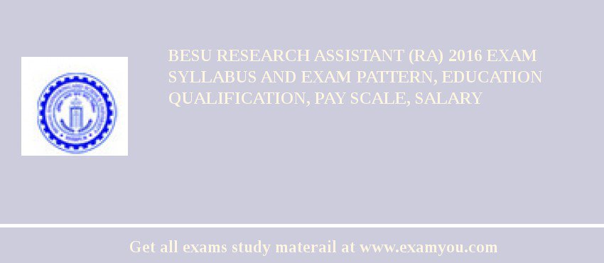 BESU Research Assistant (RA) 2018 Exam Syllabus And Exam Pattern, Education Qualification, Pay scale, Salary