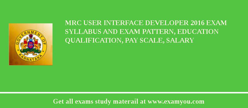 MRC User Interface Developer 2018 Exam Syllabus And Exam Pattern, Education Qualification, Pay scale, Salary