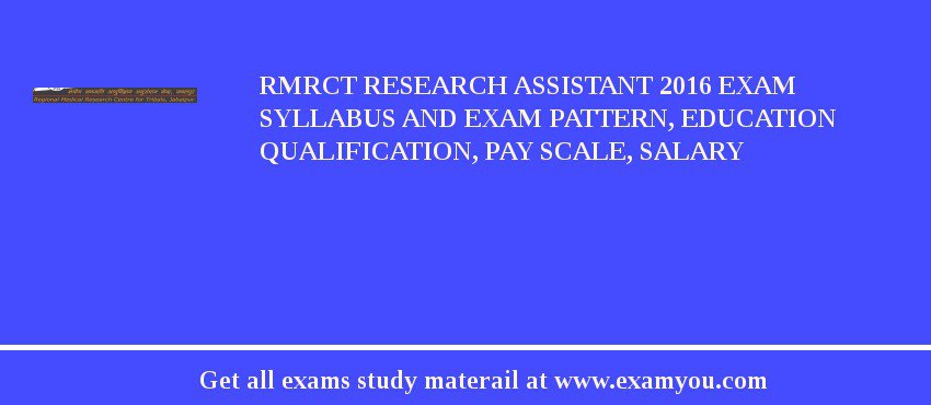 RMRCT Research Assistant 2018 Exam Syllabus And Exam Pattern, Education Qualification, Pay scale, Salary