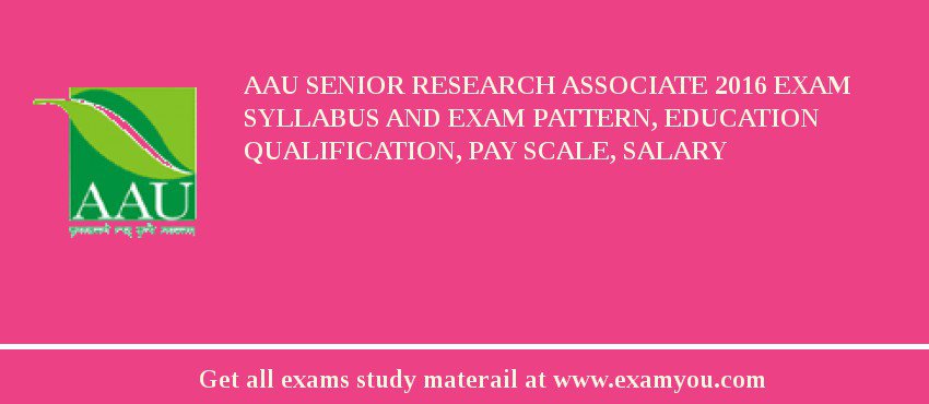 AAU Senior Research Associate 2018 Exam Syllabus And Exam Pattern, Education Qualification, Pay scale, Salary