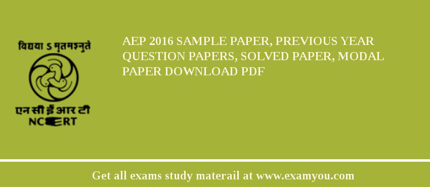 AEP 2018 Sample Paper, Previous Year Question Papers, Solved Paper, Modal Paper Download PDF