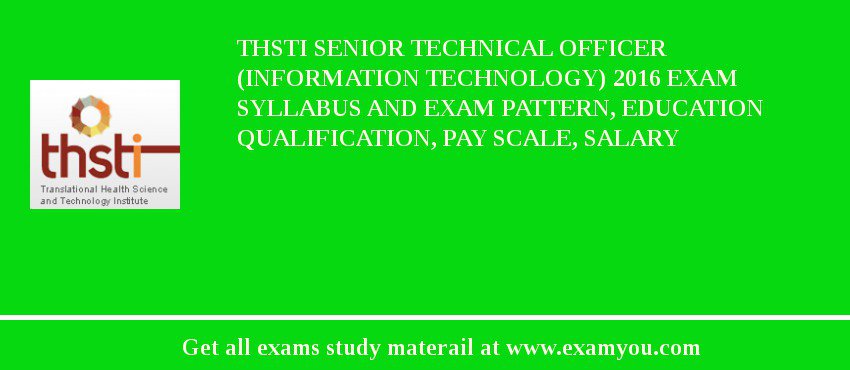 THSTI Senior Technical Officer (Information Technology) 2018 Exam Syllabus And Exam Pattern, Education Qualification, Pay scale, Salary