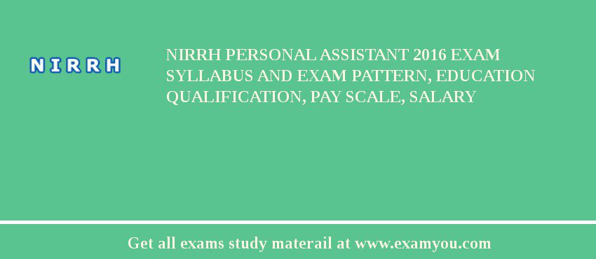 NIRRH Personal Assistant 2018 Exam Syllabus And Exam Pattern, Education Qualification, Pay scale, Salary