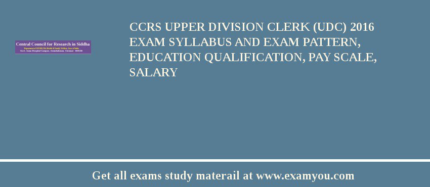 CCRS Upper Division Clerk (UDC) 2018 Exam Syllabus And Exam Pattern, Education Qualification, Pay scale, Salary