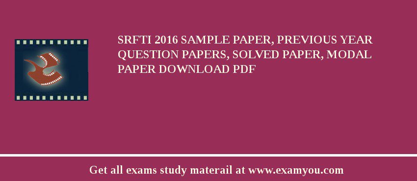 SRFTI 2018 Sample Paper, Previous Year Question Papers, Solved Paper, Modal Paper Download PDF