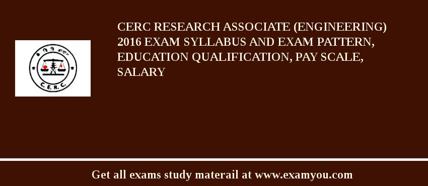 CERC Research Associate (Engineering) 2018 Exam Syllabus And Exam Pattern, Education Qualification, Pay scale, Salary