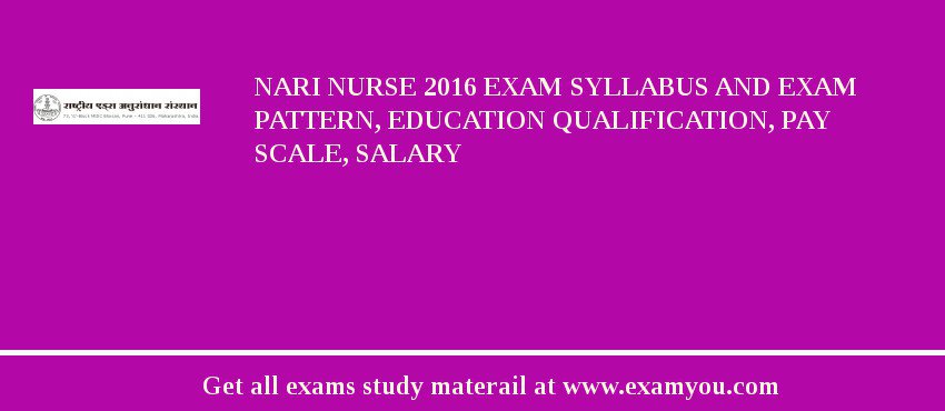 NARI Nurse 2018 Exam Syllabus And Exam Pattern, Education Qualification, Pay scale, Salary
