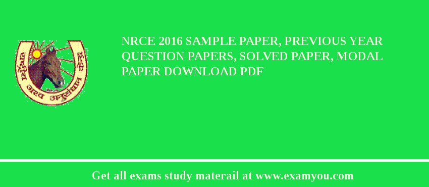 NRCE 2018 Sample Paper, Previous Year Question Papers, Solved Paper, Modal Paper Download PDF