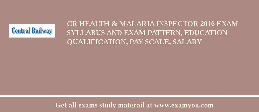 CR Health & Malaria Inspector 2018 Exam Syllabus And Exam Pattern, Education Qualification, Pay scale, Salary