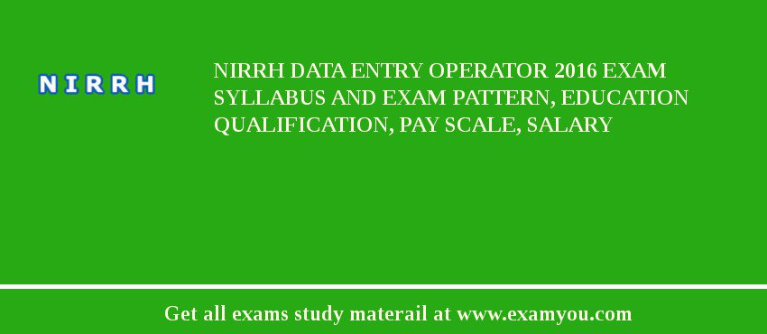 NIRRH Data Entry Operator 2018 Exam Syllabus And Exam Pattern, Education Qualification, Pay scale, Salary