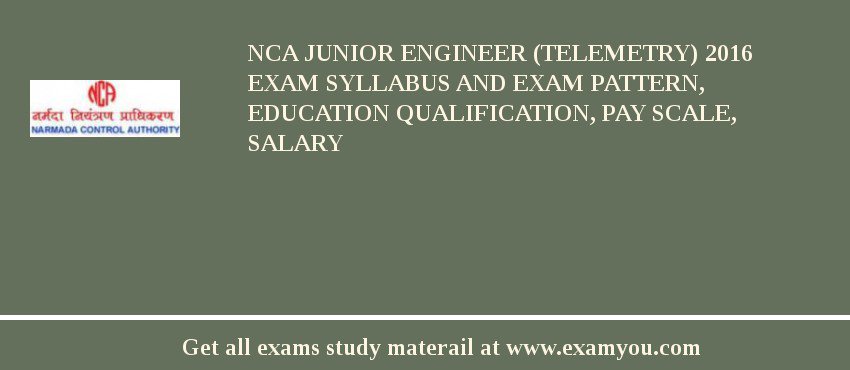 NCA Junior Engineer (Telemetry) 2018 Exam Syllabus And Exam Pattern, Education Qualification, Pay scale, Salary
