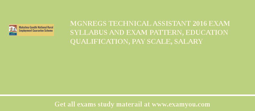 MGNREGS (Mahatma Gandhi National Rural Employment Guarantee Scheme) Technical Assistant 2018 Exam Syllabus And Exam Pattern, Education Qualification, Pay scale, Salary