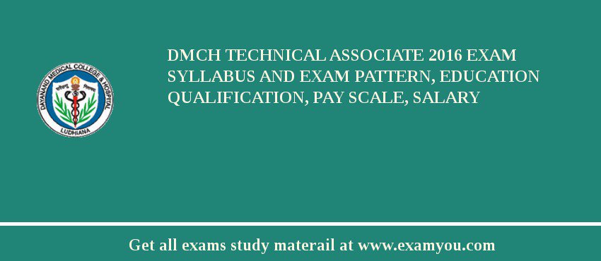 DMCH Technical Associate 2018 Exam Syllabus And Exam Pattern, Education Qualification, Pay scale, Salary