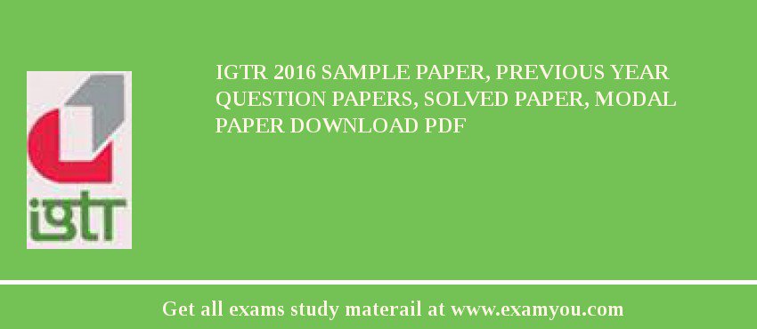 IGTR 2018 Sample Paper, Previous Year Question Papers, Solved Paper, Modal Paper Download PDF