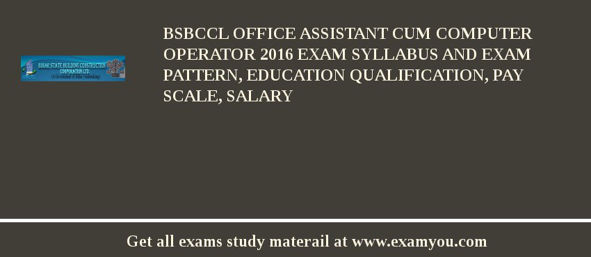 BSBCCL Office Assistant cum Computer Operator 2018 Exam Syllabus And Exam Pattern, Education Qualification, Pay scale, Salary