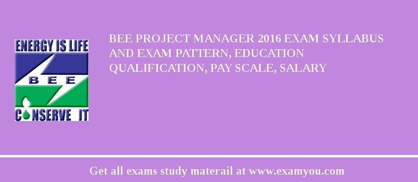 BEE Project Manager 2018 Exam Syllabus And Exam Pattern, Education Qualification, Pay scale, Salary