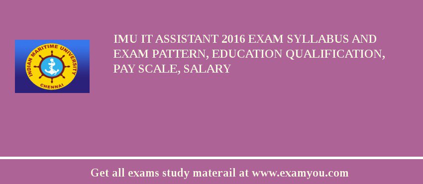 IMU IT Assistant 2018 Exam Syllabus And Exam Pattern, Education Qualification, Pay scale, Salary