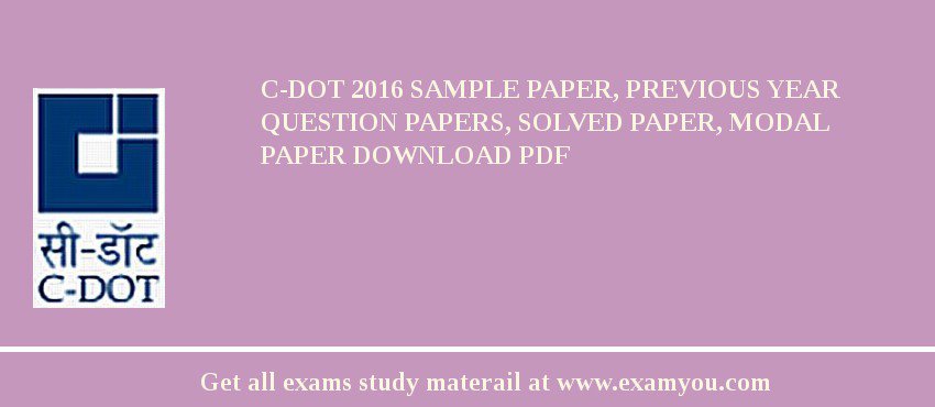 C-DOT 2018 Sample Paper, Previous Year Question Papers, Solved Paper, Modal Paper Download PDF