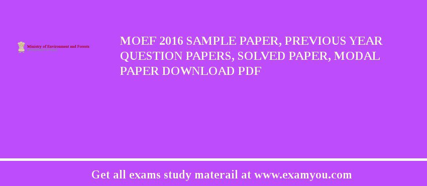 MOEF 2018 Sample Paper, Previous Year Question Papers, Solved Paper, Modal Paper Download PDF