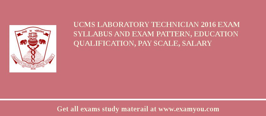 UCMS Laboratory Technician 2018 Exam Syllabus And Exam Pattern, Education Qualification, Pay scale, Salary