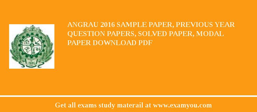 ANGRAU 2018 Sample Paper, Previous Year Question Papers, Solved Paper, Modal Paper Download PDF