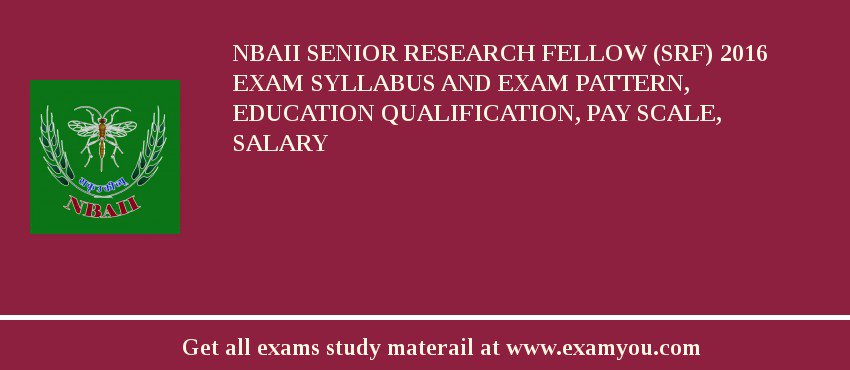 NBAII Senior Research Fellow (SRF) 2018 Exam Syllabus And Exam Pattern, Education Qualification, Pay scale, Salary