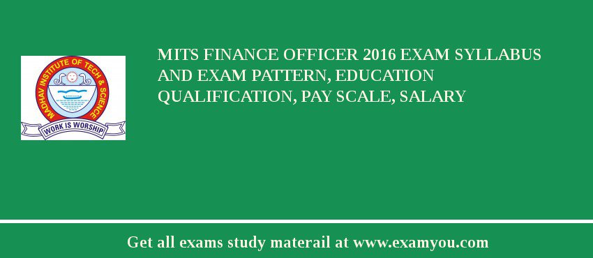 MITS Finance Officer 2018 Exam Syllabus And Exam Pattern, Education Qualification, Pay scale, Salary