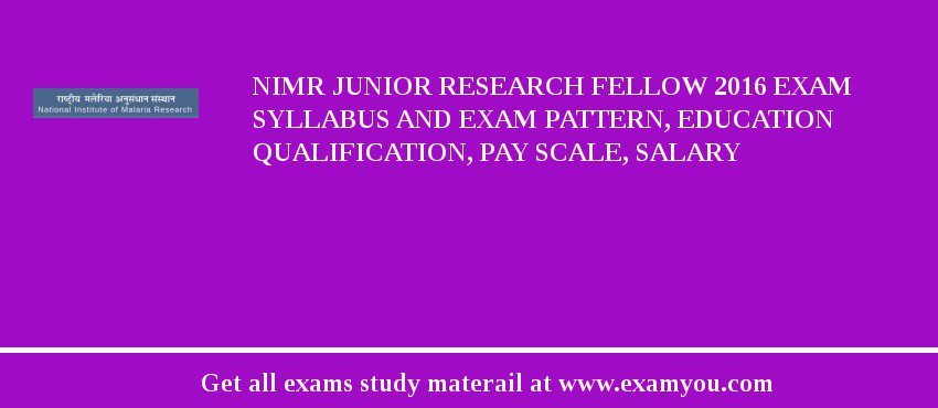 NIMR Junior Research Fellow 2018 Exam Syllabus And Exam Pattern, Education Qualification, Pay scale, Salary