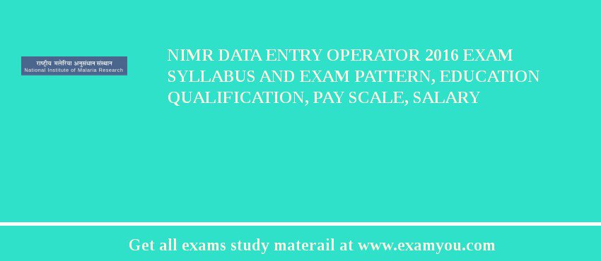 NIMR Data Entry Operator 2018 Exam Syllabus And Exam Pattern, Education Qualification, Pay scale, Salary