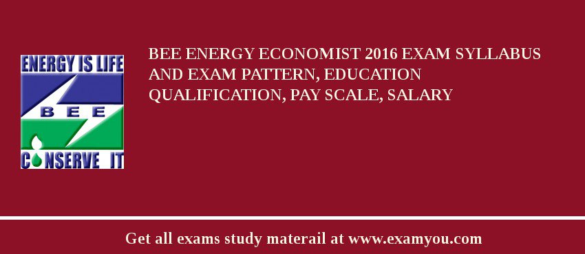BEE Energy Economist 2018 Exam Syllabus And Exam Pattern, Education Qualification, Pay scale, Salary