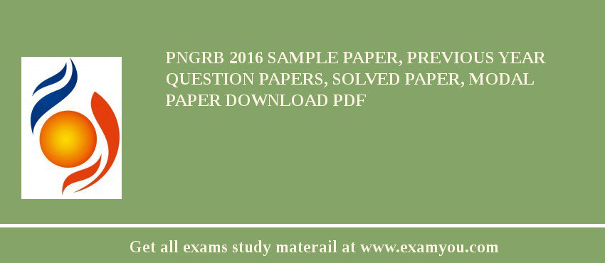 PNGRB 2018 Sample Paper, Previous Year Question Papers, Solved Paper, Modal Paper Download PDF