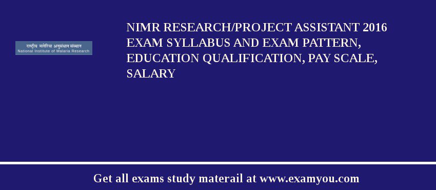 NIMR Research/Project Assistant 2018 Exam Syllabus And Exam Pattern, Education Qualification, Pay scale, Salary
